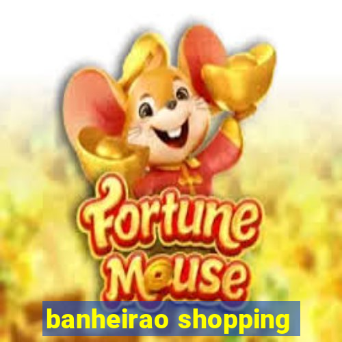 banheirao shopping